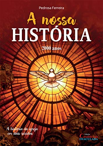 Livro PDF A nossa História: A história da Igreja em dois Séculos