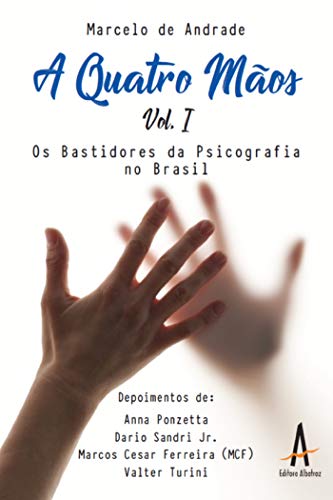 Livro PDF A Quatro Mãos: Volume I – Os bastidores da psicografia brasileira