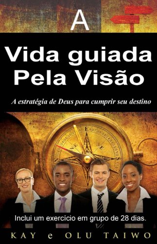 Capa do livro: A vida guiada pela visao: A estrategia de Deus para cumprir seu destino - Ler Online pdf