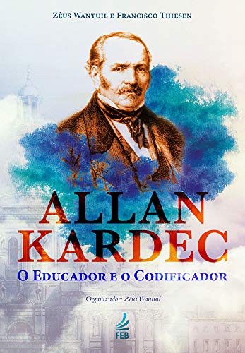 Livro PDF Allan Kardec: o educador e o codificador