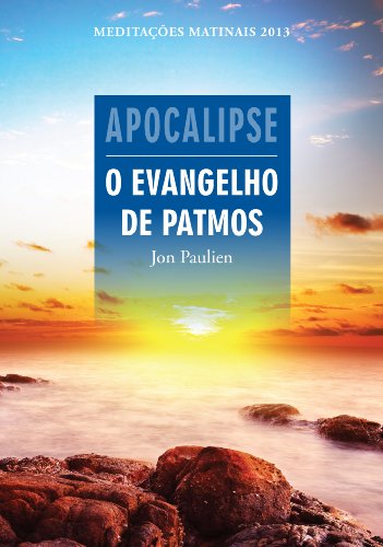 Capa do livro: Apocalipse – O evangelho de Patmos – Meditações Matinais 2013 - Ler Online pdf