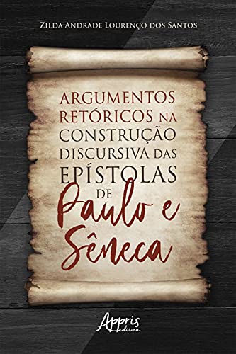 Livro PDF: Argumentos Retóricos na Construção Discursiva das Epístolas de Paulo e Sêneca