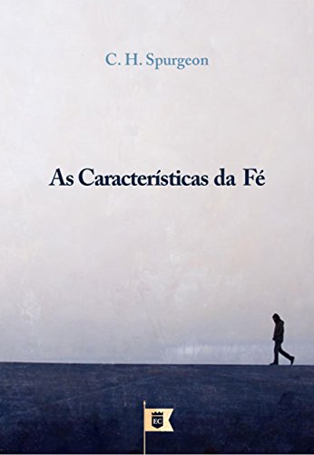 Capa do livro: As Características da Fé, por C. H. Spurgeon - Ler Online pdf