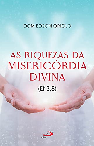 Livro PDF As riquezas da misericordia divina (Ef 3,8) (Espiritualidade)