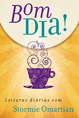 Livro PDF Bom dia!: Leituras diárias com Stormie Omartian (edição atualizada)