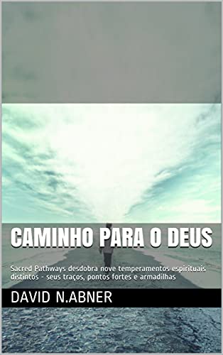 Livro PDF Caminho para o deus: Sacred Pathways desdobra nove temperamentos espirituais distintos – seus traços, pontos fortes e armadilhas