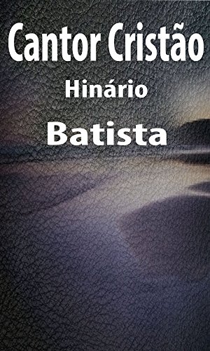 Livro PDF Cantor Cristão: Hinario Batista