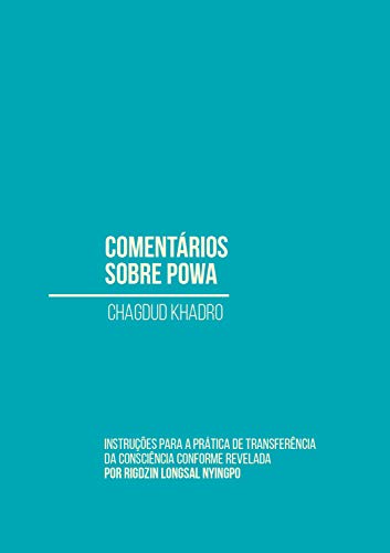 Livro PDF: Comentários sobre powa: Instruções para a prática de transferência da consciência conforme revelada por Rigdzin Longsal Nyingpo