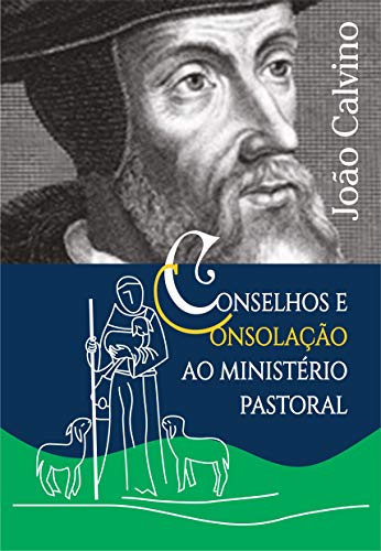 Livro PDF Conselhos e consolação ao ministério pastoral (Calvino21 Livro 4)