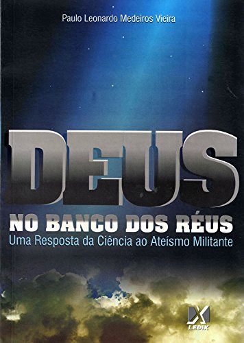Capa do livro: Deus no banco dos réus: Uma resposta da ciência ao ateísmo militante - Ler Online pdf