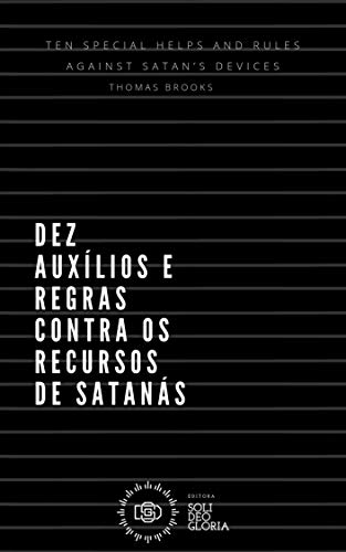 Capa do livro: Dez auxílios e regras contra os recursos de Satanás (Livretos Puritanos Livro 1) - Ler Online pdf