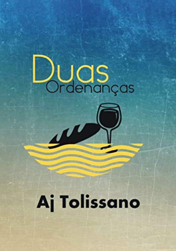 Livro PDF Duas Ordenanças: Batismo e Ceia (Igreja Pré-Institucional)