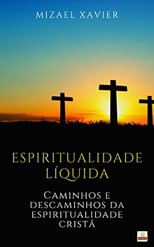 Livro PDF ESPIRITUALIDADE LÍQUIDA: Caminhos e descaminhos da espiritualidade cristã