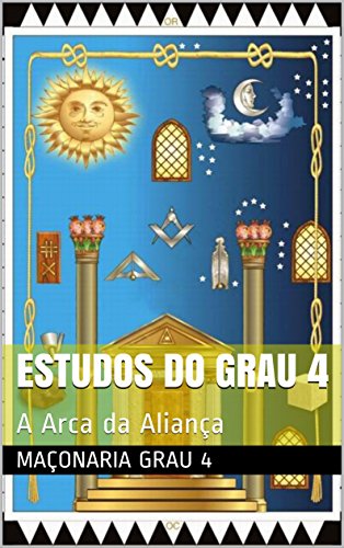 Livro PDF ESTUDOS DO GRAU 4 + Resumo 5 ao 14 Completo: A Arca da Aliança – Tudo sobre 5 ao 14