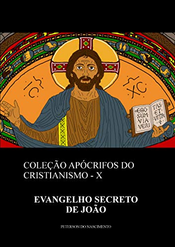 Livro PDF: Evangelho Secreto de João (Coleção Apócrifos do Cristianismo Livro 10)