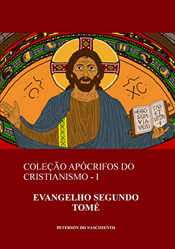 Livro PDF: Evangelho Segundo Tomé (Coleção Apócrifos do Cristianismo Livro 1)