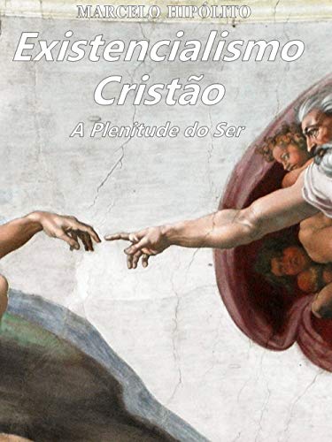 Livro PDF Existencialismo cristão: A plenitude do ser