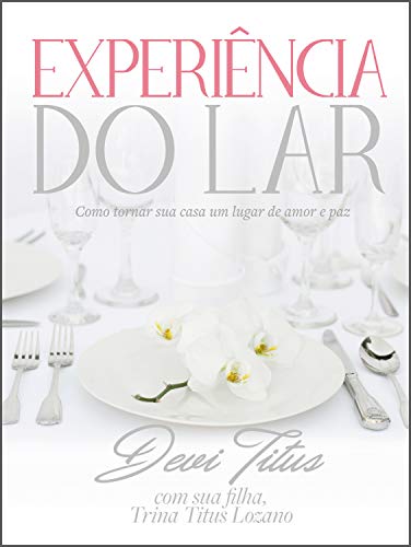 Livro PDF Experiência do lar: Como tornar sua casa um lugar de amor e paz