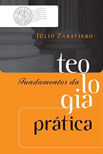 Livro PDF Fundamentos da teologia prática (Coleção Teologia Brasileira)