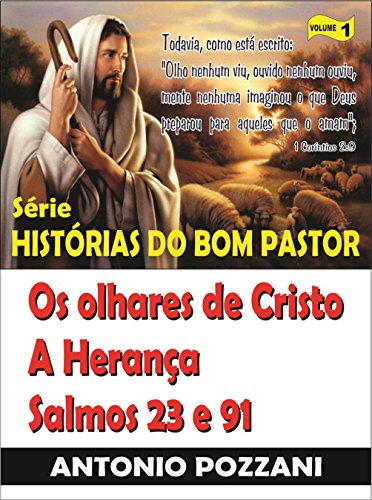 Livro PDF Histórias do Bom Pastor: Os Olhares de Cristo – A Herança – Salmos 23 e 91