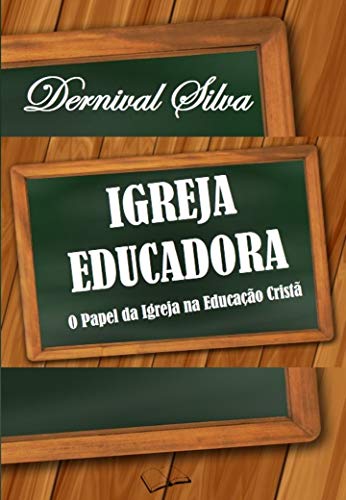 Livro PDF IGREJA EDUCADORA: O Papel da Igreja na Educação Cristã