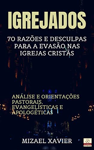 Livro PDF IGREJADOS: 70 razões e desculpas para a evasão nas igrejas cristãs