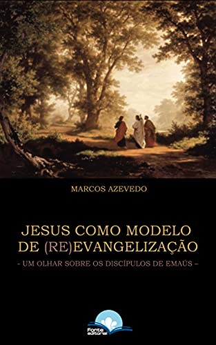 Capa do livro: Jesus como modelo de (re)evangelização: Um olhar sobre os discípulos de Emaús - Ler Online pdf