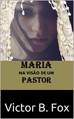 Capa do livro: Maria: Na Visão de um Pastor - Ler Online pdf