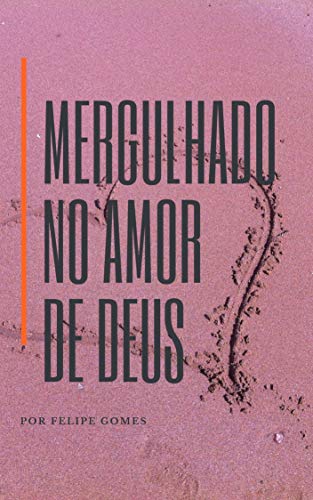 Capa do livro: MERGULHADO NO AMOR DE DEUS - Ler Online pdf