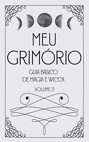 Livro PDF Meu Grimório: Guia Básico de Magia e Wicca – Volume 3