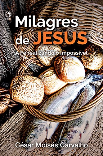 Livro PDF Milagres de Jesus: A Fé Realizando o Impossível