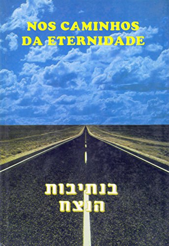 Capa do livro: Nos Caminhos da Eternida I: Uma abordagem sobre as parashiyot e comemorações judaicas. - Ler Online pdf