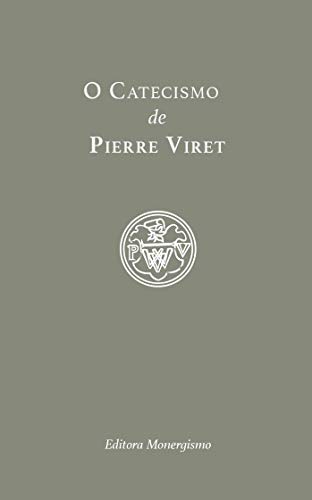 Capa do livro: O catecismo de Pierre Viret - Ler Online pdf