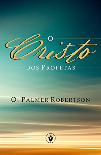 Capa do livro: O Cristo dos Profetas - Ler Online pdf