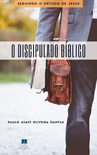 Capa do livro: O DISCIPULADO BÍBLICO: Seguindo o método de Jesus - Ler Online pdf