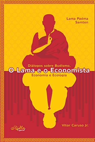 Livro PDF: O Lama e o Economista: Diálogos sobre Budismo, Economia e Ecologia