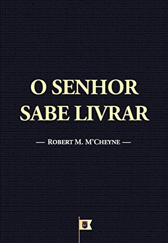 Capa do livro: O Senhor Sabe Livrar, por R. M. M´Cheyne - Ler Online pdf