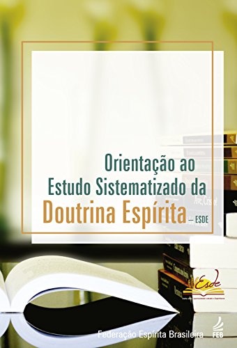 Capa do livro: Orientação ao estudo sistematizado da doutrina espírita – ESDE - Ler Online pdf