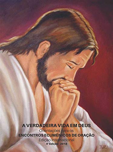 Livro PDF Orientação para os Encontros Ecumênicos de Oração: de A Verdadeira Vida em Deus