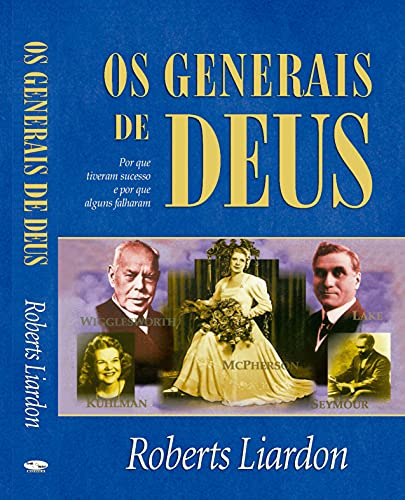 Livro PDF: Os Generais de Deus: Por que tiveram sucesso e por que alguns falharam