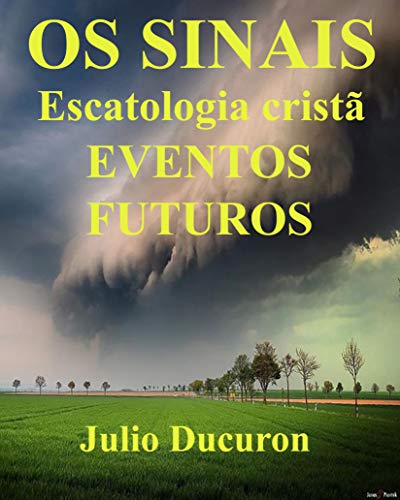 Capa do livro: OS SINAIS: Escatologia cristã EVENTOS FUTUROS - Ler Online pdf