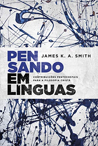 Livro PDF Pensando em línguas: contribuições pentecostais para a filosofia cristã