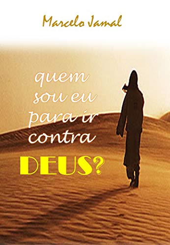 Livro PDF QUEM SOU EU PARA IR CONTRA DEUS?