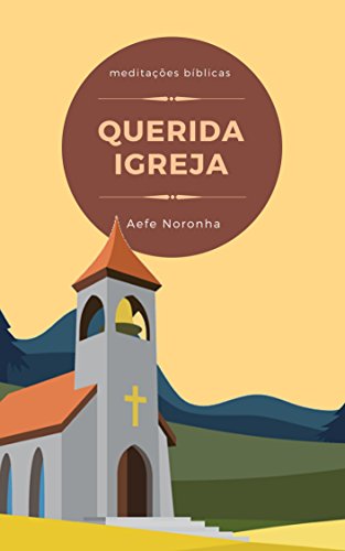 Livro PDF Querida igreja: meditações bíblicas nas cartas às 7 igrejas de Apocalipse