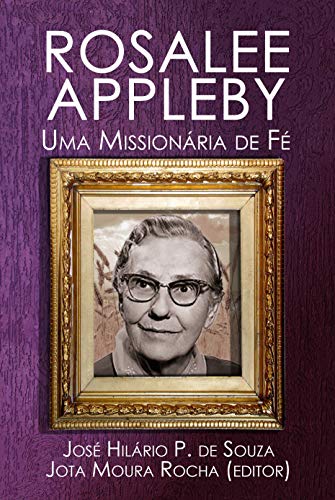 Livro PDF ROSALEE APPLEBY: Uma Missionária de Fé