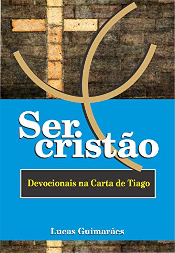 Livro PDF Ser cristão:: devocionais na Carta de Tiago