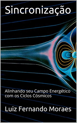 Livro PDF Sincronização: Alinhando seu Campo Energético com os Ciclos Cósmicos