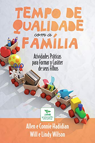 Capa do livro: Tempo de Qualidade com a Família: Atividades práticas para formar o caráter de seus filhos - Ler Online pdf