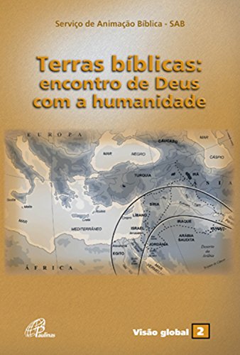 Livro PDF Terras bíblicas: Encontro de Deus com a humanidade (Visão global Livro 2)