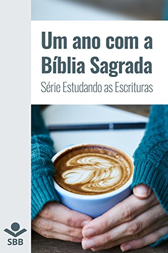 Capa do livro: Um ano com a Bíblia Sagrada (Série Estudando as Escrituras) - Ler Online pdf